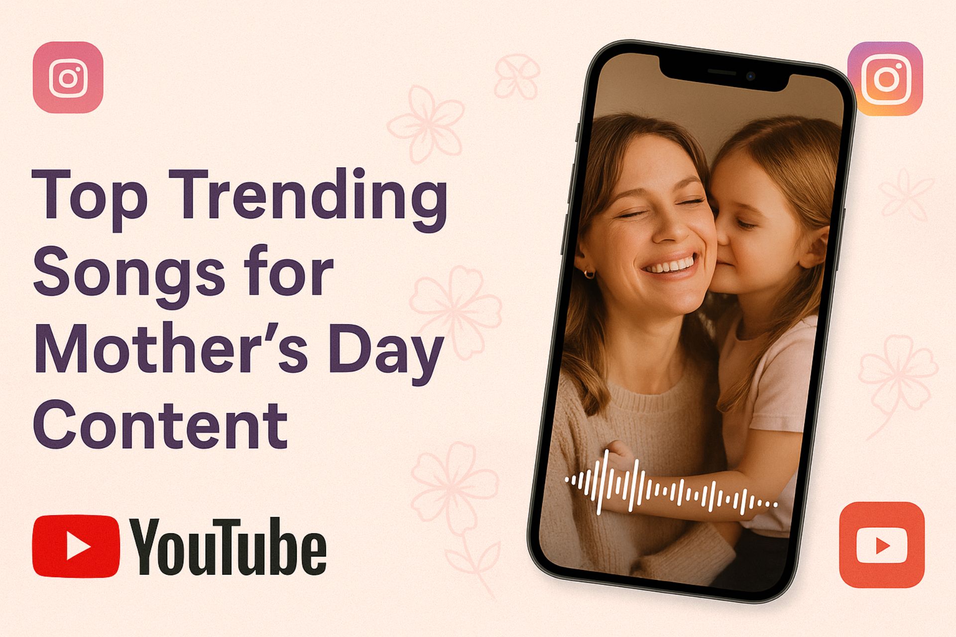Top 5 Songs To Boost Your Mother’s Day Content